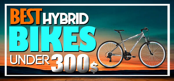best hybrid bike under 300