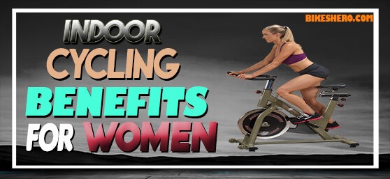 Indoor Cycling Benefits For Women